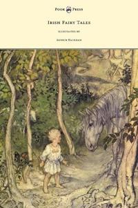 Bokomslag för "Irish Fairy Tales - Illustrated by Arthur Rackham"