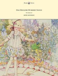 Bokomslag för "Old English Nursery Songs - Pictured by Anne Anderson"