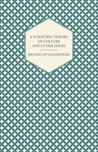 A Scientific Theory of Culture and Other Essays