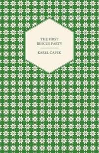 The First Rescue Party - A Novel Translated by M. and R. Weatherall