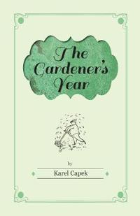 Bokomslag för "The Gardener's Year - Illustrated by Josef Capek"