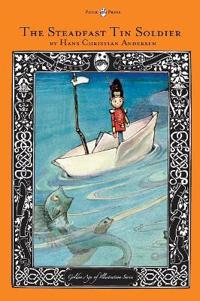 Bokomslag för "The Steadfast Tin Soldier - The Golden Age of Illustration Series"