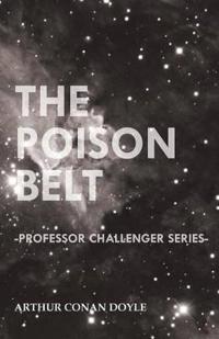 The Poison Belt (Professor Challenger Series)