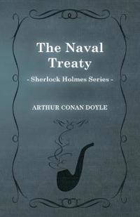 The Naval Treaty (Sherlock Holmes Series)