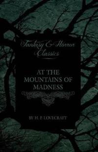 At the Mountains of Madness (Fantasy and Horror Classics)