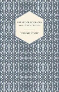 The Art of Biography - A Collection of Essays