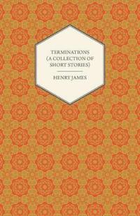 Terminations (A Collection of Short Stories)