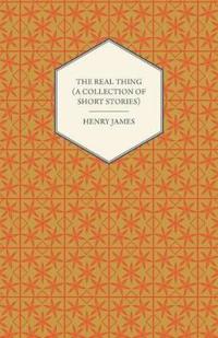 The Real Thing (A Collection of Short Stories)