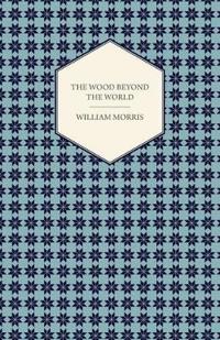 The Wood Beyond the World (1894)