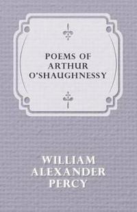 Poems of Arthur O'shaughnessy