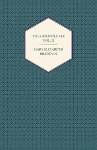 The Golden Calf Vol. II.