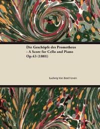 Die Geschopfe Des Prometheus - A Score for Cello and Piano Op.43 (1801)