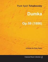 Dumka - A Score for Solo Piano Op.59 (1886)