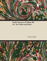 Violin Sonata in D Major RV 10 - For Violin and Piano