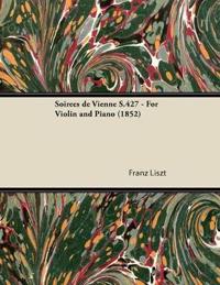 Soirees De Vienne S.427 - For Violin and Piano (1852)