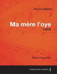 Ma Mere L'oye - A Score for Solo Piano (1912)