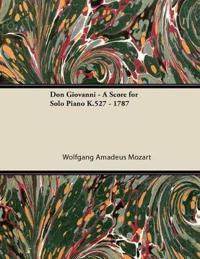 Don Giovanni - A Score for Solo Piano K.527 - 1787