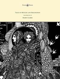 Bokomslag för "Tales of Mystery and Imagination - Illustrated by Harry Clarke"