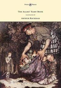Bokomslag för "The Allies' Fairy Book - Illustrated by Arthur Rackham"
