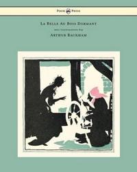 Bokomslag för "La Belle Au Bois Dormant - Avec Illustrations Par Arthur Rackham"