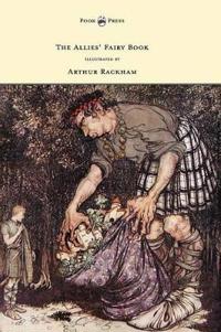 Bokomslag för "The Allies' Fairy Book - Illustrated by Arthur Rackham"