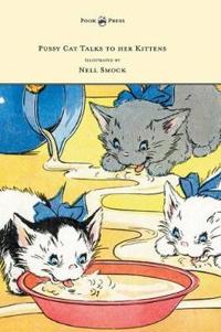Kirjan kansi "Pussy Cat Talks to Her Kittens - Pictures by Nell Smock"