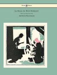 Bokomslag för "La Belle Au Bois Dormant - Avec Illustrations Par Arthur Rackham"
