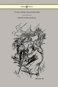 Bokomslag for "Tales from Shakespeare - Illustrated by Arthur Rackham"