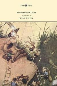Bokomslag för "Tanglewood Tales - Illustrated by Milo Winter"