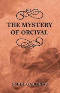 Bokomslag för "The Mystery of Orcival"