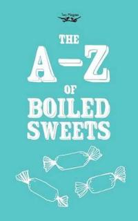 The A-Z of Boiled Sweets
