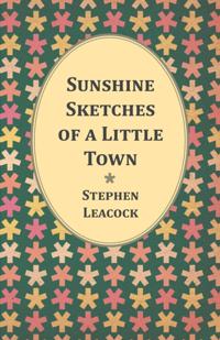 Sunshine Sketches of a Little Town