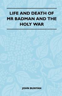 Life and Death of MR Badman and the Holy War