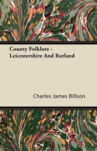 County Folklore - Leicestershire And Rutland