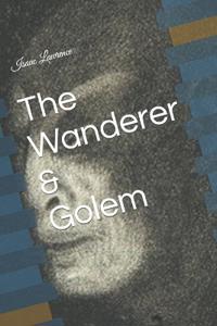 The Wanderer & Golem