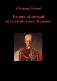Lettere Ai Sovrani Sulla Rivoluzione Francese