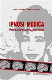 IPNOSI MEDICA: Parola, Informazione, Esperienza