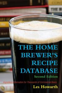 Home Brewer's Recipe Database: Second Edition Ingredient Information for Thousands of Commercial Beers