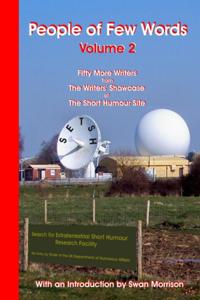 People of Few Words : Volume 2 - Fifty More Writers from the Writers' Showcase of the Short Humour Site