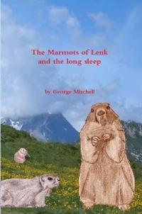 Kirjan kansi "The Marmots of Lenk and the long sleep"