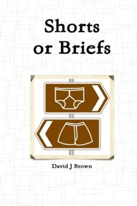 Shorts or Briefs