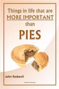 Things in Life That are More Important Than Pies