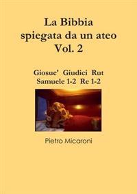 La Bibbia Spiegata Da Un Ateo Vol. 2