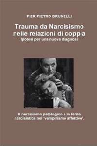 Trauma Da Narcisismo Nelle Relazioni Di Coppia.