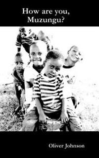 How are you, Muzungu?