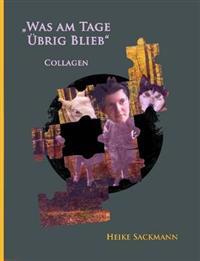 Was am Tage Ubrig Blieb - Bruchstucke Der Nacht