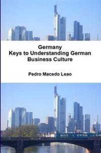 Germany - Keys to Understanding German Business Culture