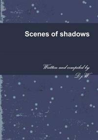 Scenes of Shadows