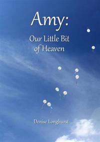 Amy: Our Little Bit of Heaven