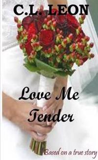 Love Me Tender: A True Story